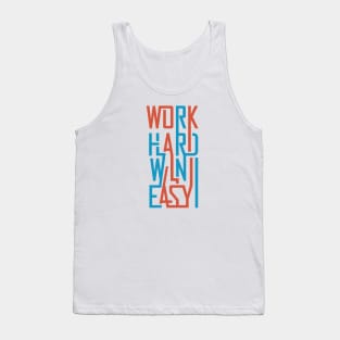 Work hard win easy Tank Top